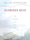 Glorious Ruin (MP3): How Suffering Sets You Free